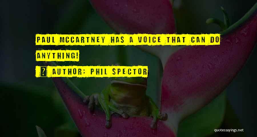 Paul Spector Quotes By Phil Spector