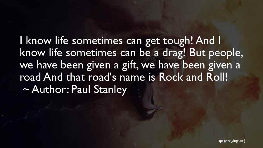 Paul Stanley Quotes 1180716