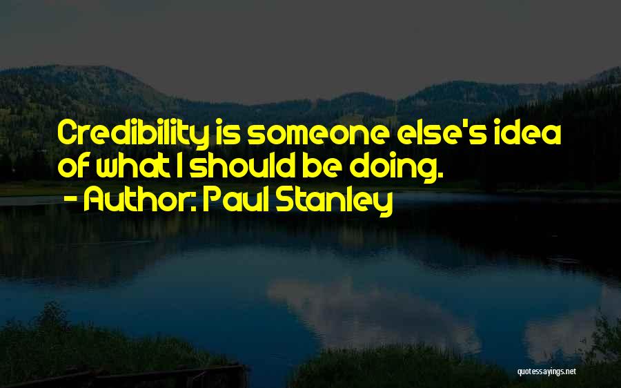 Paul Stanley Quotes 1260415