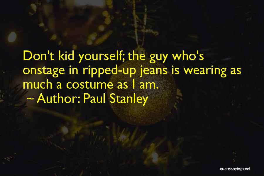 Paul Stanley Quotes 1544205
