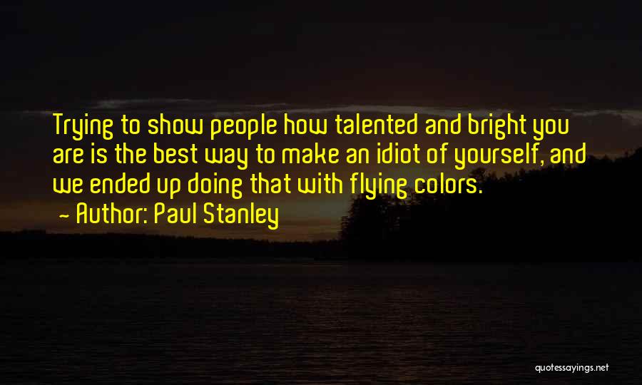 Paul Stanley Quotes 1908049
