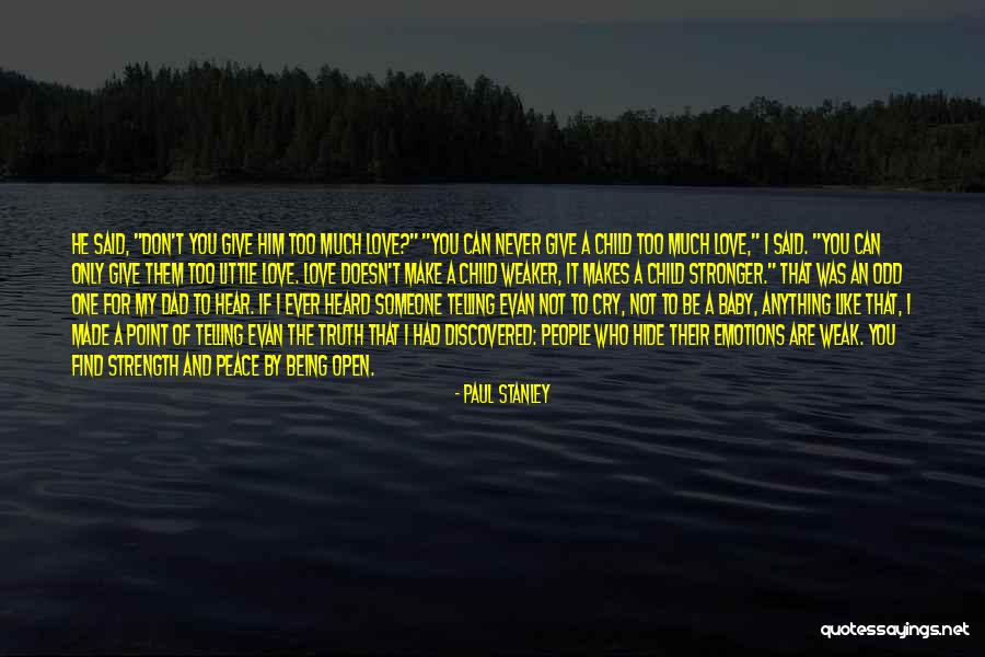 Paul Stanley Quotes 2065159 Paul Stanley Quotes 2065159