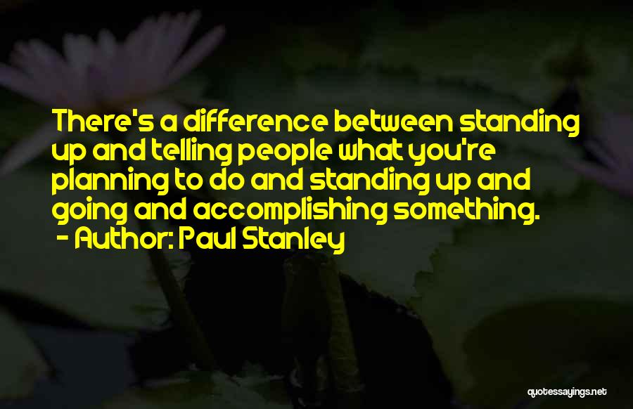 Paul Stanley Quotes 2114299