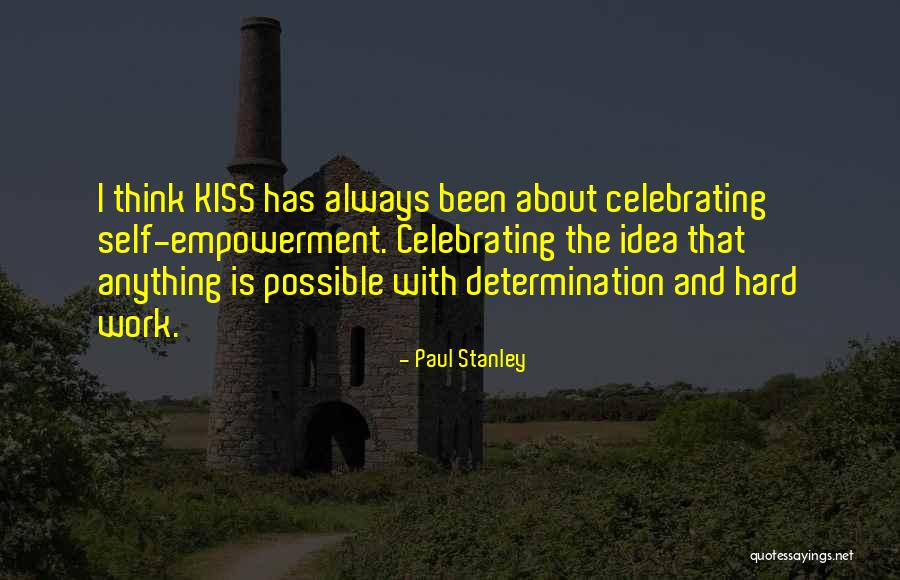 Paul Stanley Quotes 571589 Paul Stanley Quotes 571589