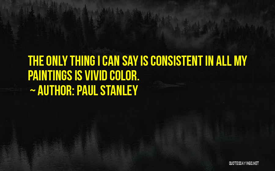 Paul Stanley Quotes 609535