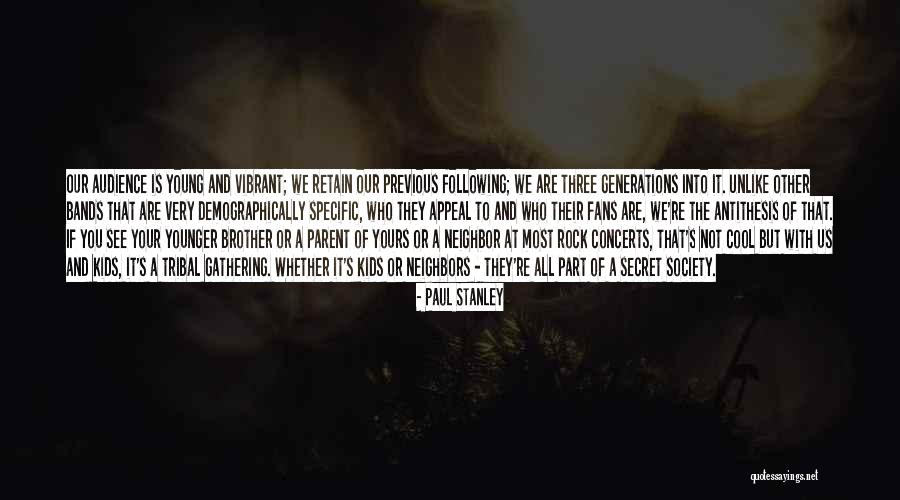 Paul Stanley Quotes 722316 Paul Stanley Quotes 722316