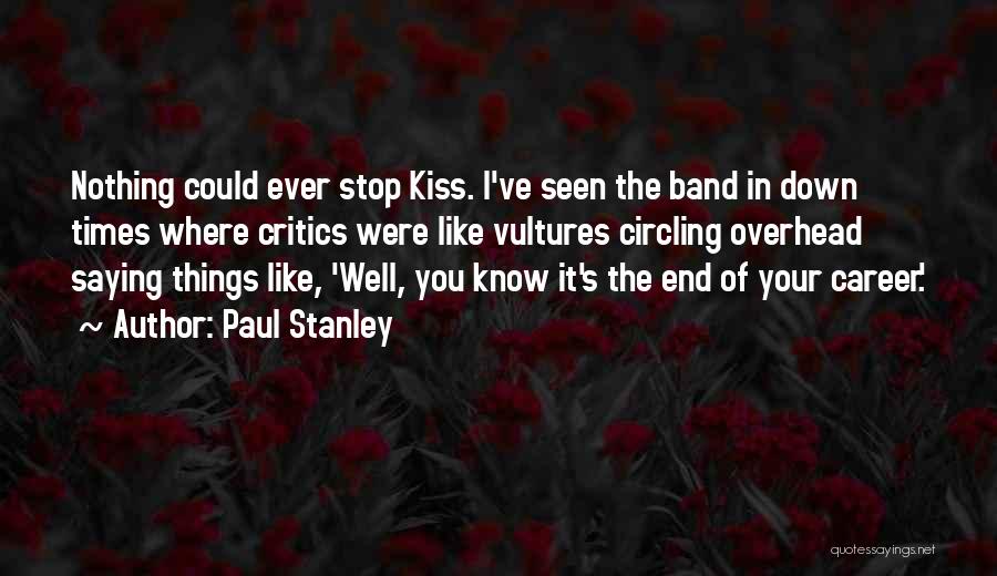 Paul Stanley Quotes 808780