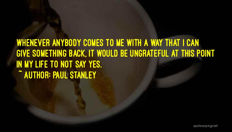 Paul Stanley Quotes 918255