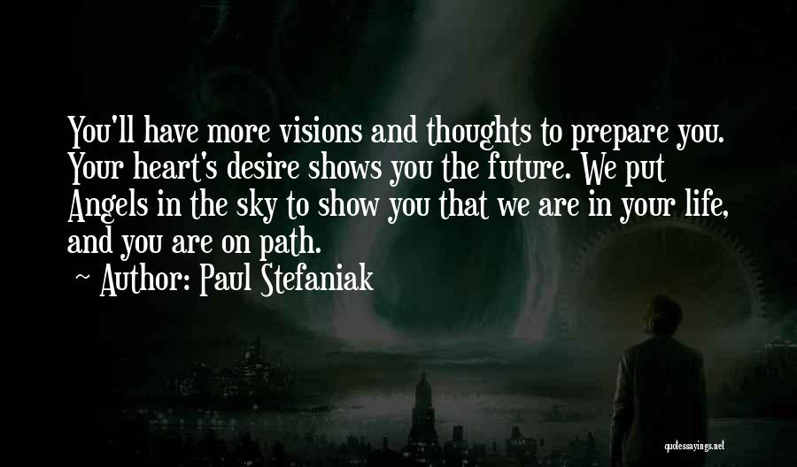 Paul Stefaniak Quotes 1479634