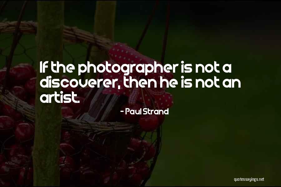 Paul Strand Quotes 1918769