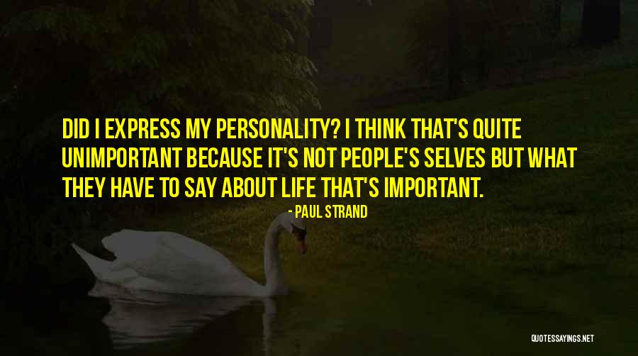 Paul Strand Quotes 767150 Paul Strand Quotes 767150
