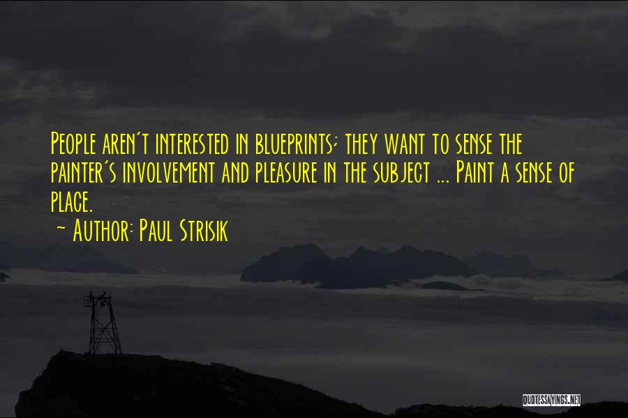Paul Strisik Quotes 2114363