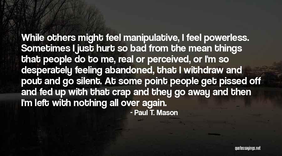 Paul T. Mason Quotes 802840