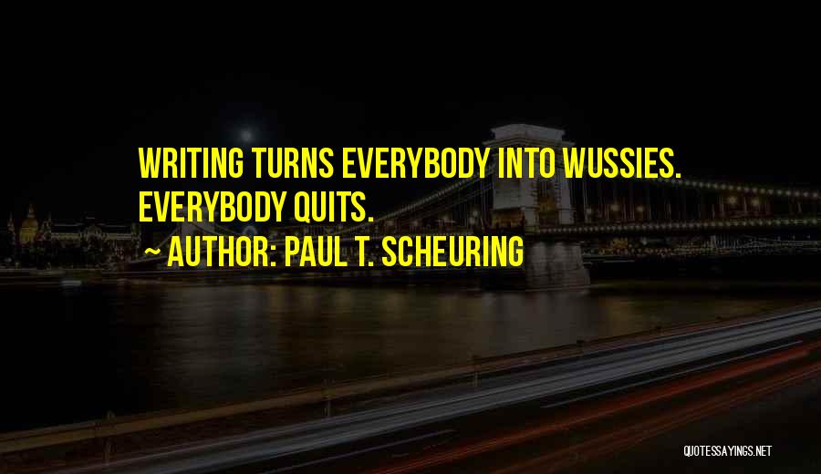 Paul T. Scheuring Quotes 1471020