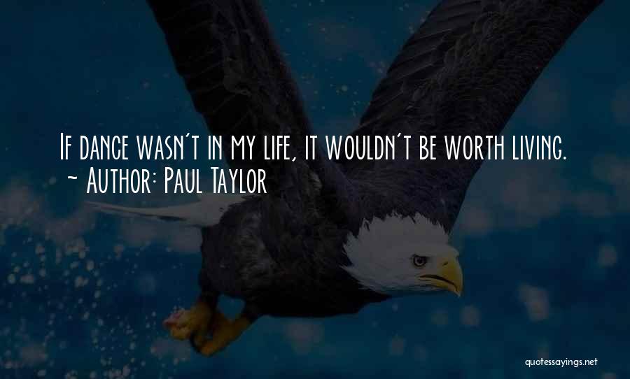 Paul Taylor Quotes 1507101