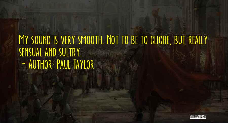 Paul Taylor Quotes 1728722