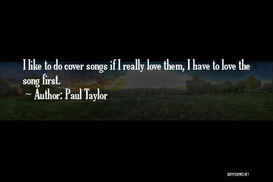 Paul Taylor Quotes 1908555