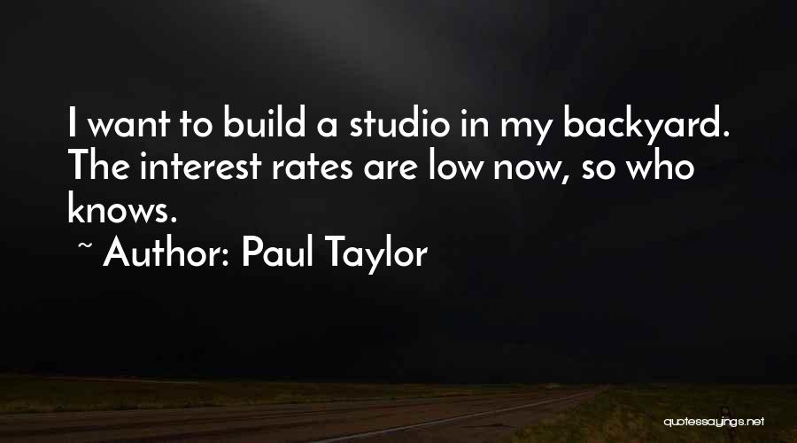 Paul Taylor Quotes 1984287