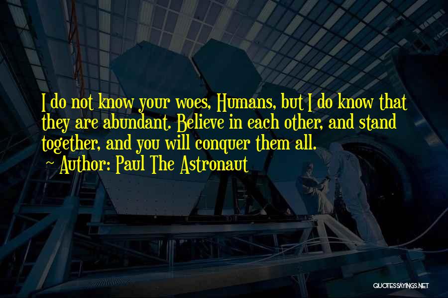 Paul The Astronaut Quotes 223737