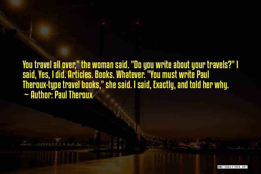 Paul Theroux Quotes 1019533