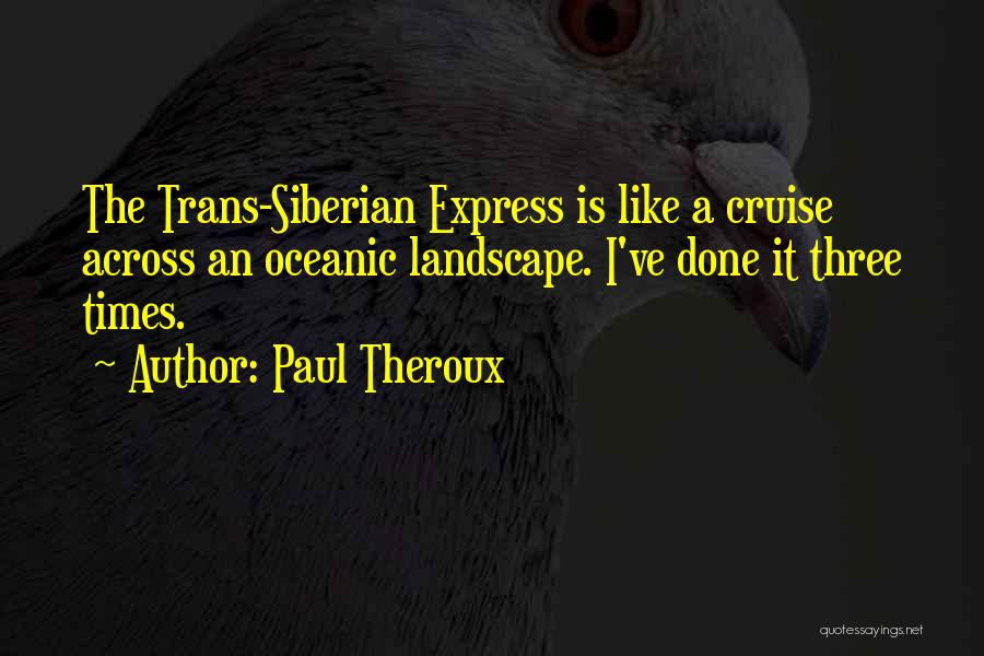 Paul Theroux Quotes 1119857