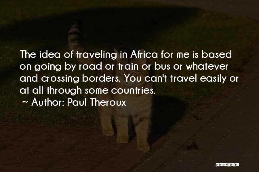 Paul Theroux Quotes 1229350