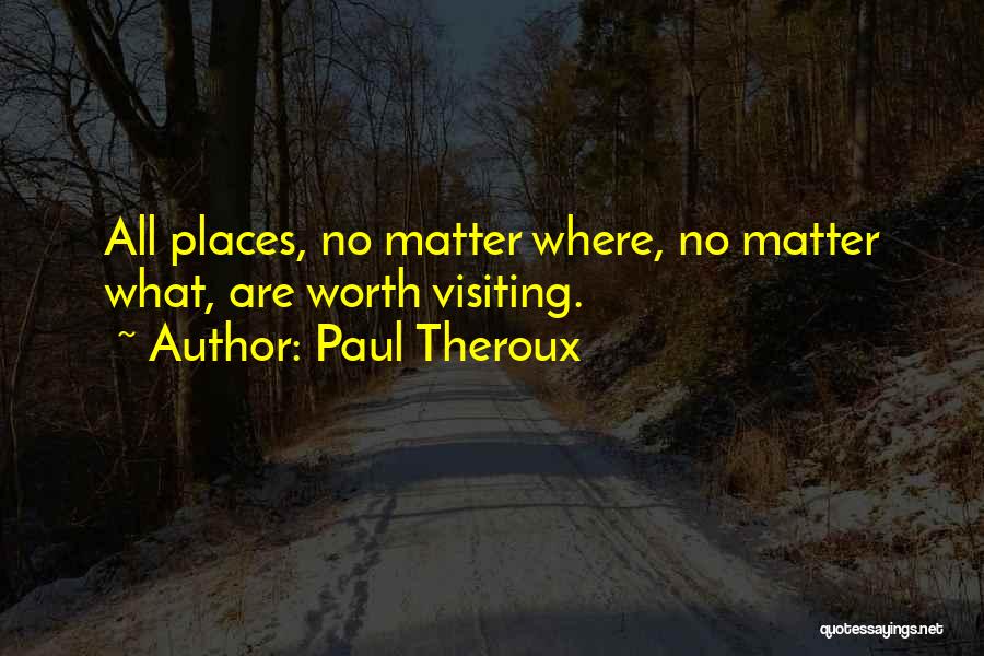Paul Theroux Quotes 879937