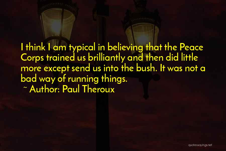 Paul Theroux Quotes 938217