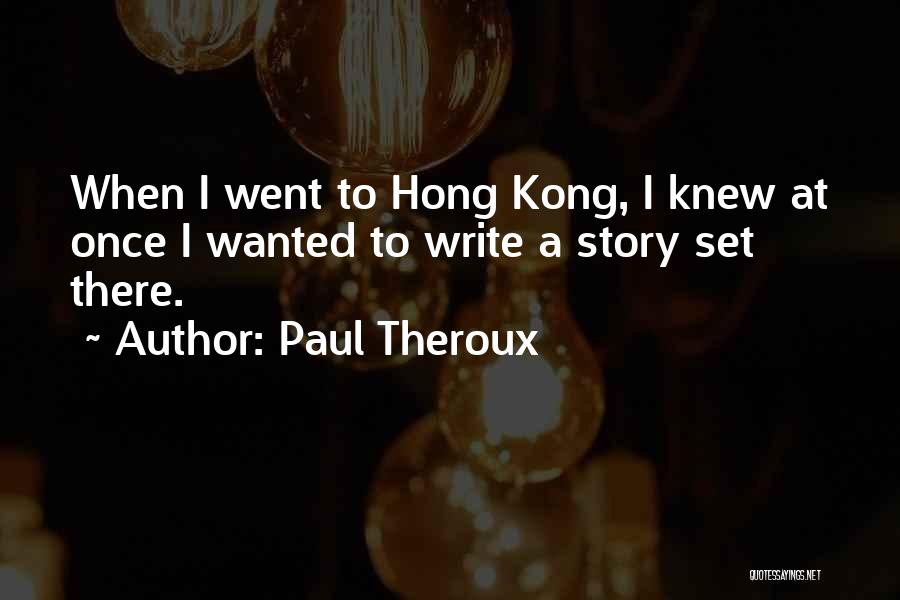 Paul Theroux Quotes 941532