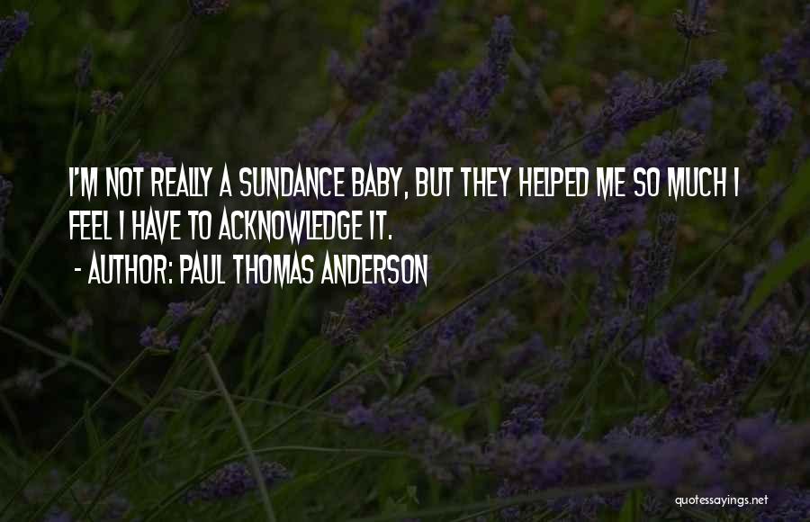 Paul Thomas Anderson Quotes 1365616
