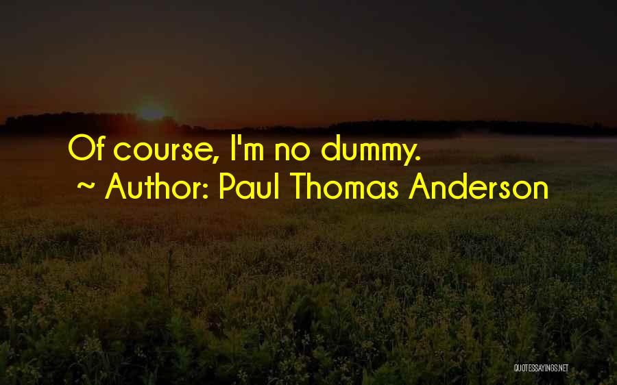 Paul Thomas Anderson Quotes 1492741