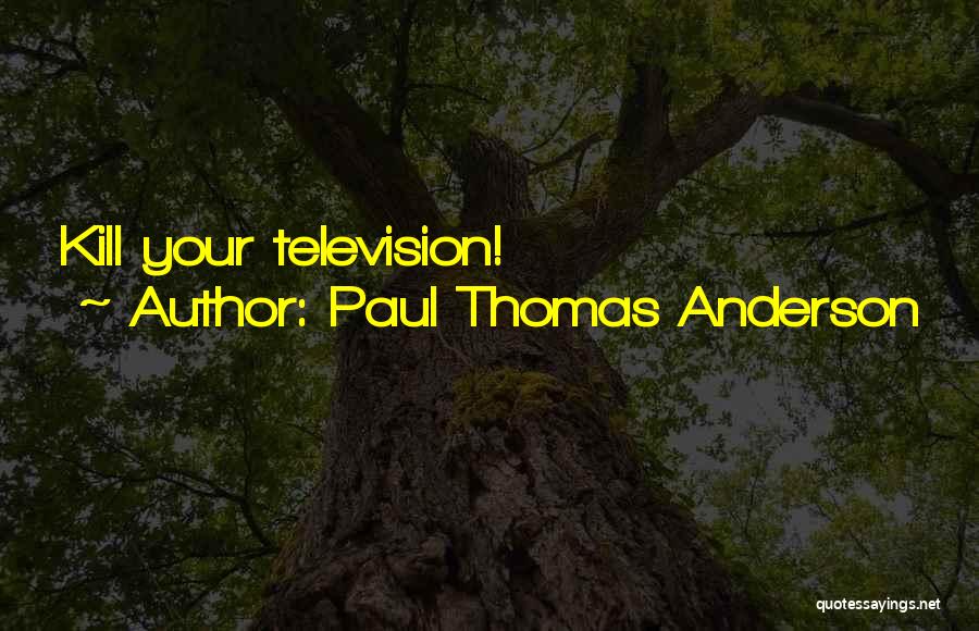 Paul Thomas Anderson Quotes 1648887