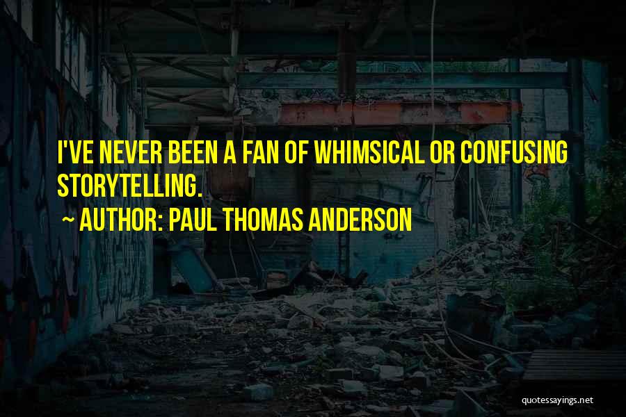 Paul Thomas Anderson Quotes 2120851