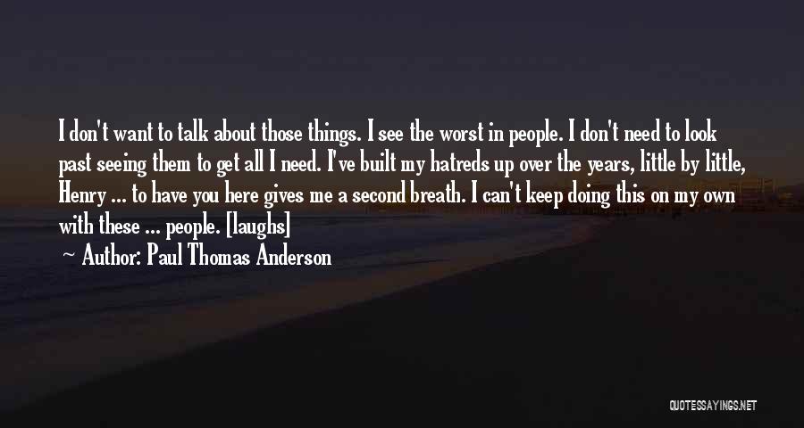 Paul Thomas Anderson Quotes 261474