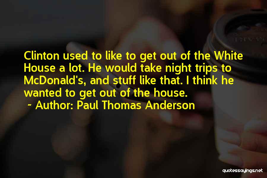 Paul Thomas Anderson Quotes 308257