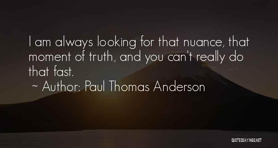 Paul Thomas Anderson Quotes 703406