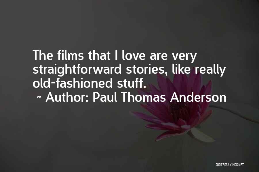 Paul Thomas Anderson Quotes 748220