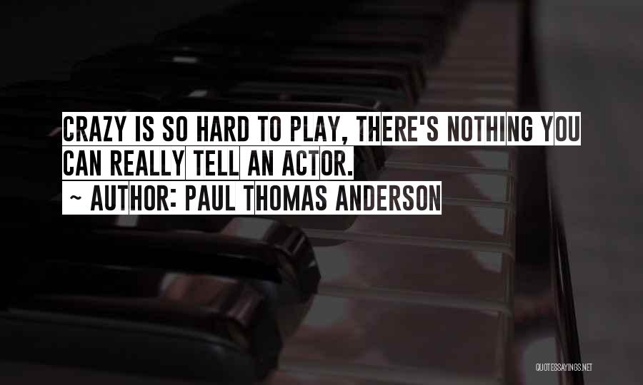 Paul Thomas Anderson Quotes 979712