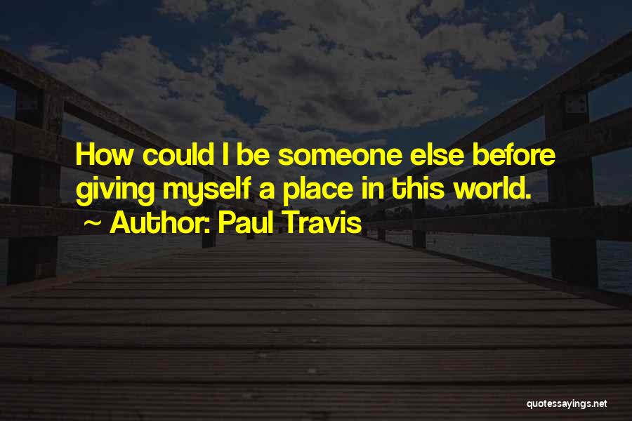 Paul Travis Quotes 1703804