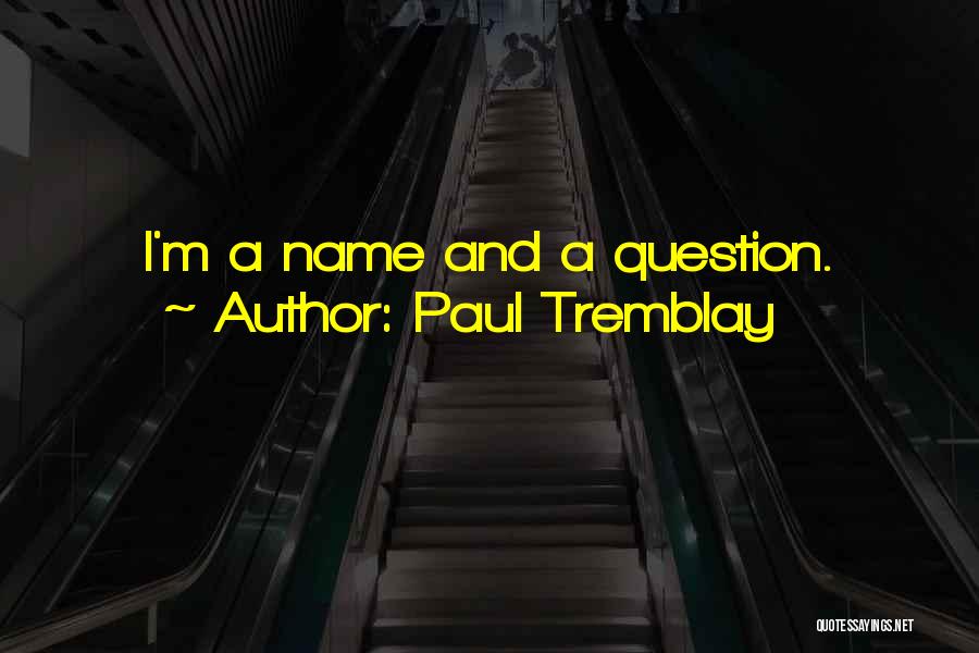 Paul Tremblay Quotes 1006161