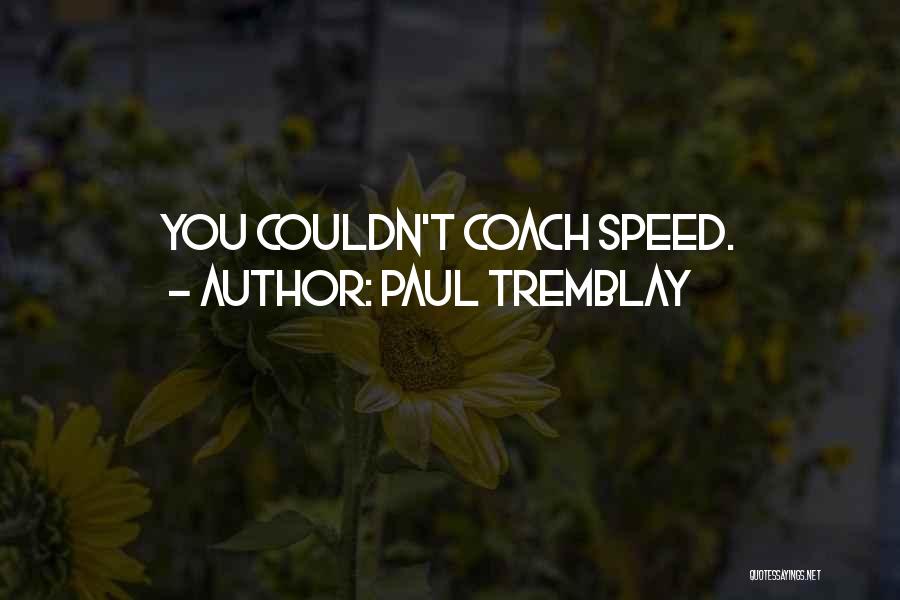 Paul Tremblay Quotes 1208814