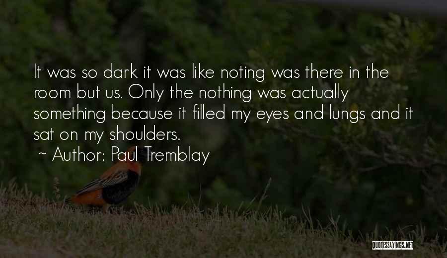 Paul Tremblay Quotes 1923834