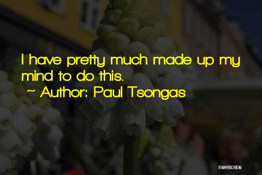 Paul Tsongas Quotes 2249764