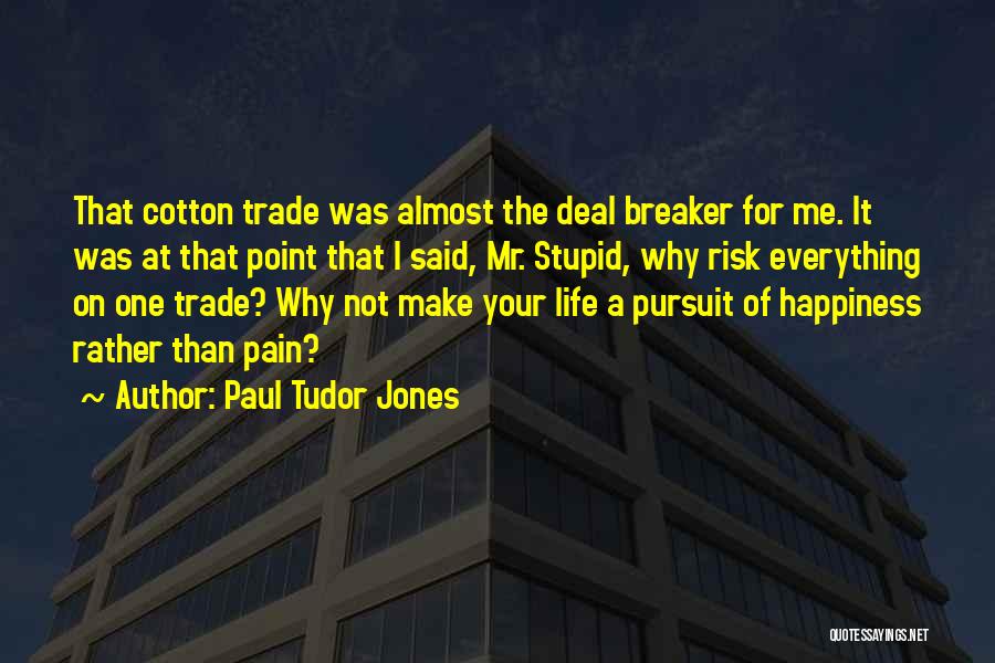 Paul Tudor Jones Quotes 1077495