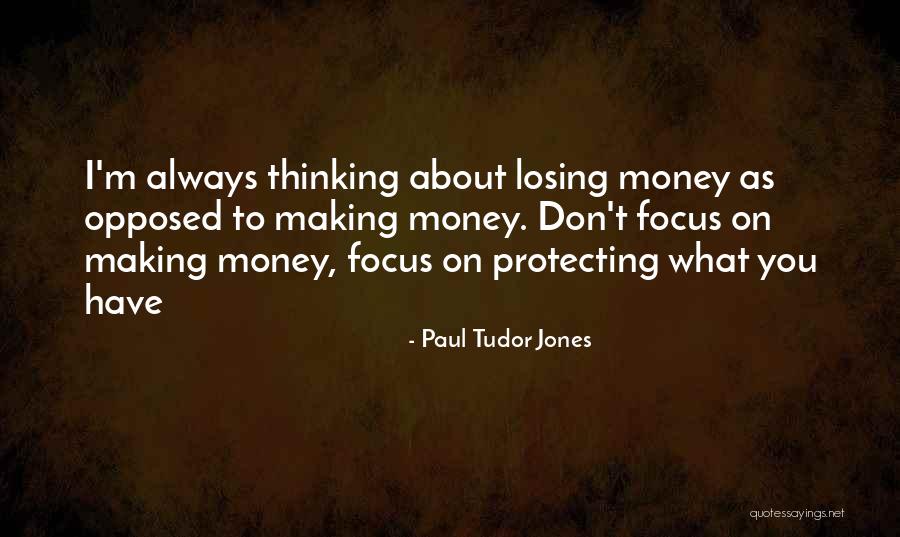 Paul Tudor Jones Quotes 1396646