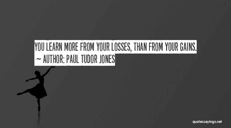 Paul Tudor Jones Quotes 1407460