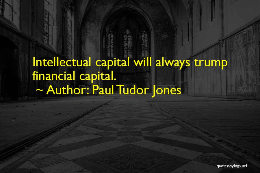 Paul Tudor Jones Quotes 1439647