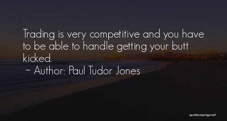 Paul Tudor Jones Quotes 1691970