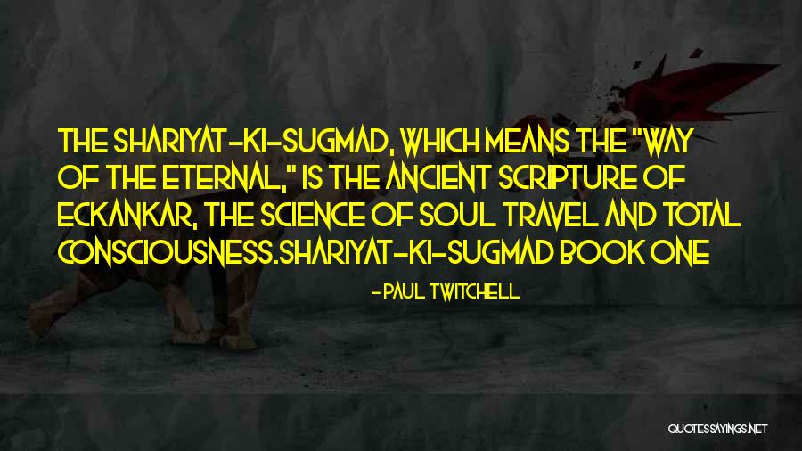 Paul Twitchell Quotes 774203