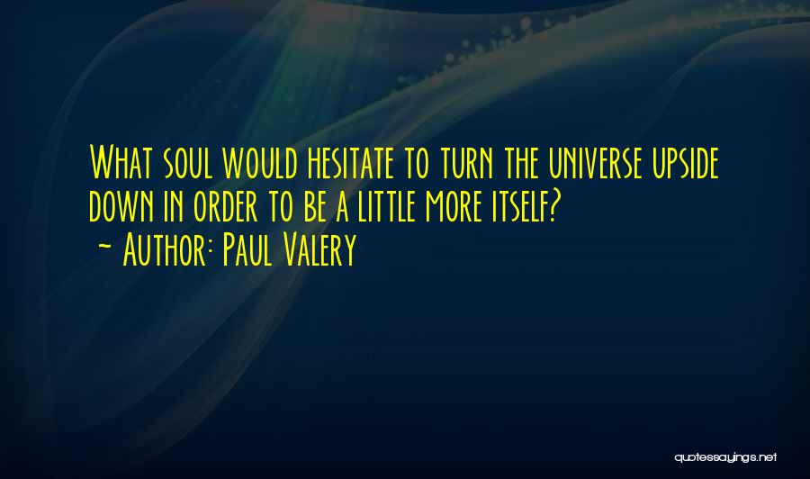 Paul Valery Quotes 1096468